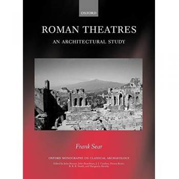 Oxford University Press Roman Theatres: Architectural Study of Ancient Structures