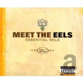 Meet The EELS: Essential EELS 1996-2006 Vol. 1