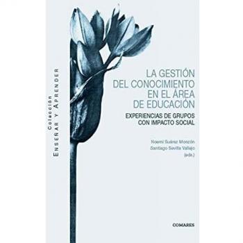 La gestión del conocimiento en el área de educación: Experiencias de grupos con impacto social
