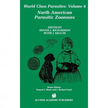 North American Parasitic Zoonoses: Comprehensive Guide to World-Class Parasites, Volume 6