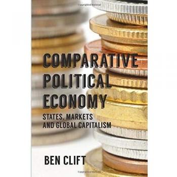 Comparative Political Economy: States, Markets and Global Capitalism