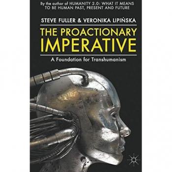 The Proactionary Imperative: A Foundation for Transhumanism
