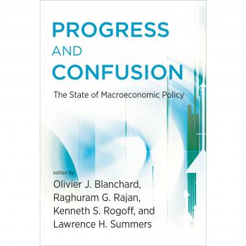 Progress and Confusion: The State of Macroeconomic Policy