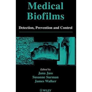 Medical Biofilms V 2: Detection, Prevention and Control