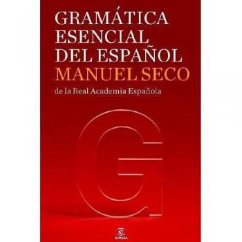 Gramática esencial del español - Manuel Seco De La Real Academia Española