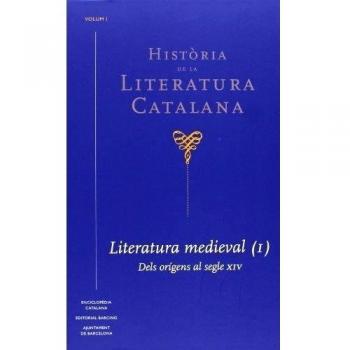 Història De La Literatura Catalana - Volumen I: Literatura medieval - Lola Badia Pàmies