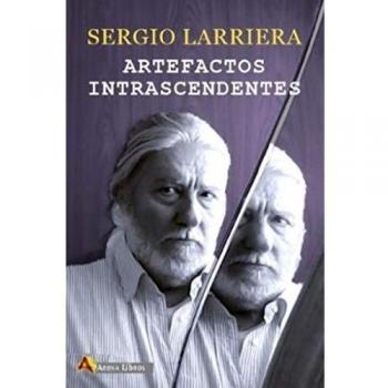 Artefactos Intrascendentes - Sergio Larriera
