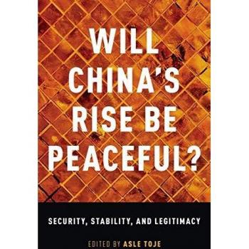 Will China's Rise Be Peaceful?: Security, Stability, and Legitimacy