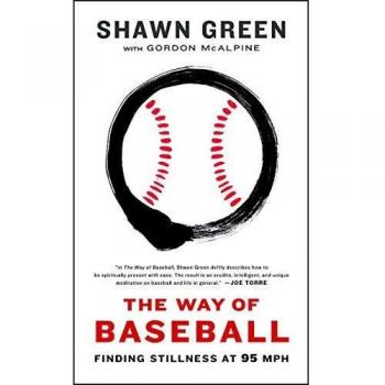 The Way of Baseball: Finding Stillness at 95 MPH