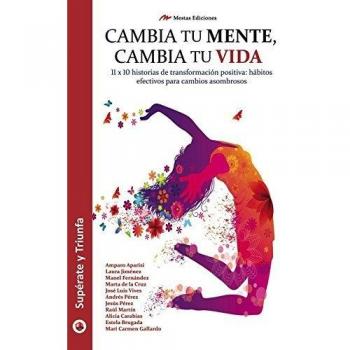 Cambia tu vida, cambia tu mente: 34