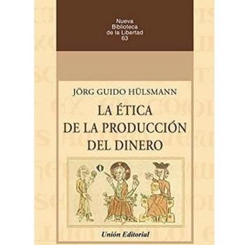 La Ética De La Producción del Dinero