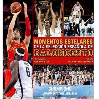 Momentos estelares de la selección española de baloncesto.