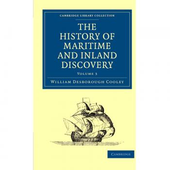 Colección de 3 Volúmenes en Tapa Blanda: Historia del Descubrimiento Marítimo y Fluvial (Colección de Biblioteca de Cambridge - Exploración Marítima)
