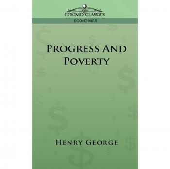 Progress and Poverty: A Comprehensive Paperback Edition by Henry George