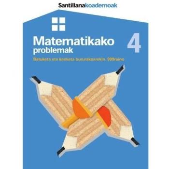 Koadernoak Matematikako 4 Problemak Batuketa Eta Kenketa Bururakoarekin...