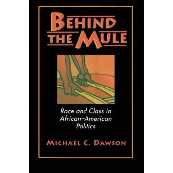 Behind the Mule: Race and Class in African-American Politics - Academic Book on Racial and Socioeconomic Dynamics