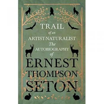 Autobiografía de un Artista-Naturalista: El Camino de Ernest Thompson Seton (Tapa blanda)