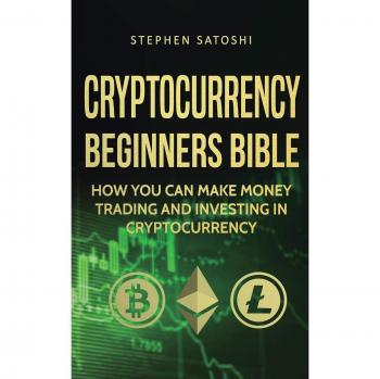 Cryptocurrency Investment Guide for Beginners: Profit from Trading and Investing in Digital Currency