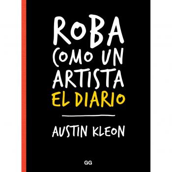 Roba como un artista. El diario - Austin Kleon
