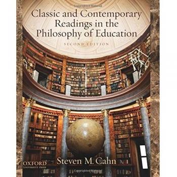 Classic and Contemporary Readings in the Philosophy of Education