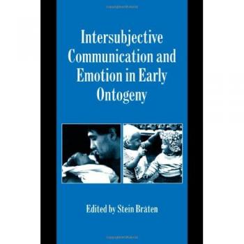Comunicación Intersubjetiva y Emoción en la Ontogenia Temprana (Estudios en Emoción e Interacción Social)