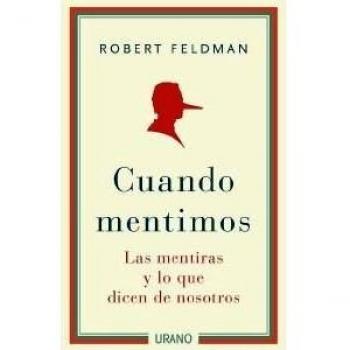 Cuando mentimos: Las mentiras y lo que dicen de nosotros