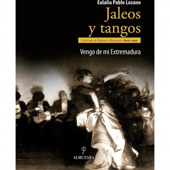 Jaleos y tangos: Vengo de mi Extremadura