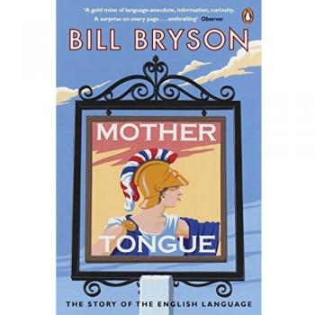 Mother Tongue: The Story of the English Language