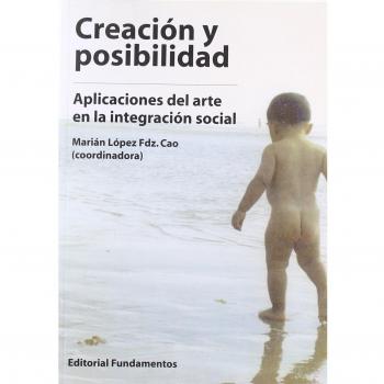 Creación y posibilidad: Aplicaciones del arte en la integración social: 296