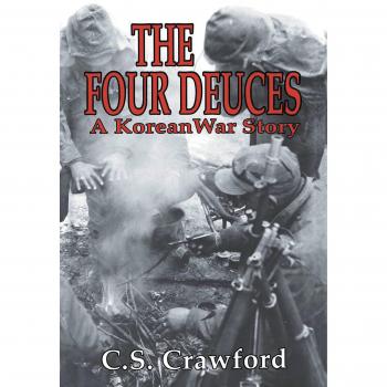 The Four Deuces: A Korean War Story by C. S. Crawford - Historical Fiction Novel