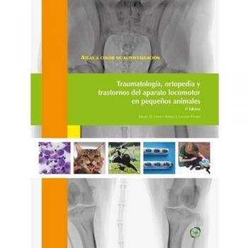 Atlas a color de autoevaluación. Traumatología, ortopedia y trastornos del aparato locomotor en pequeños animales 2ª Edición