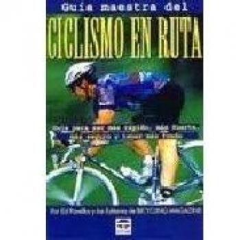 Guia Maestra del Ciclismo En Ruta