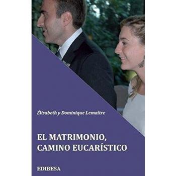 Matrimonio, camino eucarístico, El - Lemaître, Dominque;Lemaître, Elisabeth