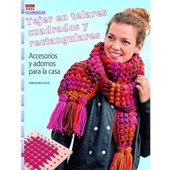 Crea Con Patrones. Tejer En Telares Cuadrados Y Rectangulares - Serie Telares Nº 2