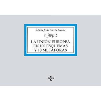 La Unión Europea en 100 esquemas y 10 metáforas