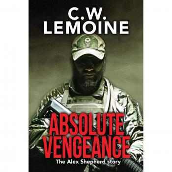 Absolute Vengeance: The Alex Shepherd Story - Novel with Intense Action and Psychological Depth