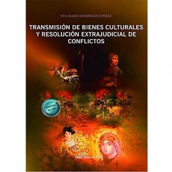 Transmisión De Bienes Culturales y resolución Extrajudicial De Conflictos