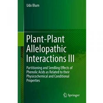 Plant-Plant Allelopathic Interactions III: Partitioning and Seedling Effects of Phenolic Acids as Related