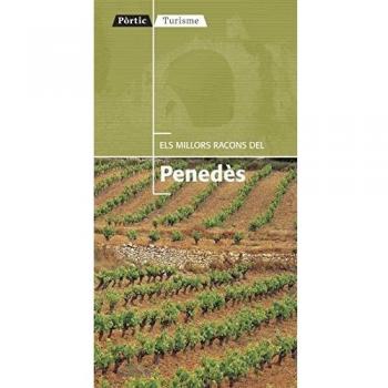 Els millors racons del Penedès