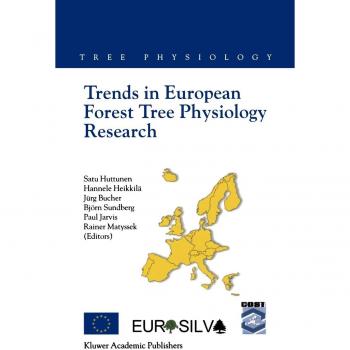 Trends in European Forest Tree Physiology Research: Cost Action E6: EUROSILVA: 2