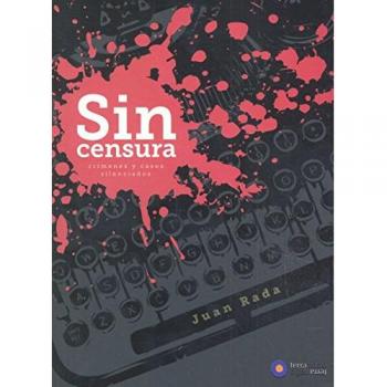 Sin Censura: Crímenes y casos silenciados