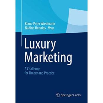 Luxury Marketing: A Challenge for Theory and Practice by Klaus-Peter Wiedmann