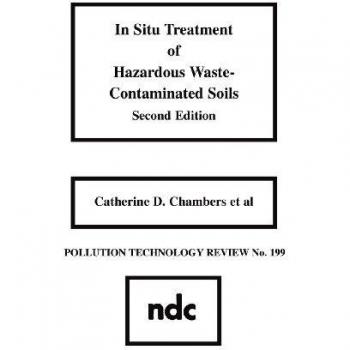 In Situ Treatment of Hazardous Waste Contaminated Soils, Second Edition: 199