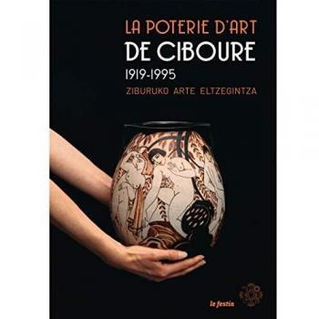 Cerámica Artística de Ciboure 1919-1995: Artesanía Tradicional Ziburko
