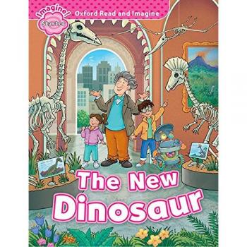 Oxford Read and Imagine Starter The New Dinosaur