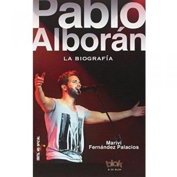 Pablo Alborán. La biografía 100% no oficial - Mariví Fernández
