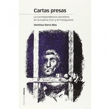 CARTAS PRESAS: La correspondencia carcelaria en la Guerra Civil y el Franquismo: 117