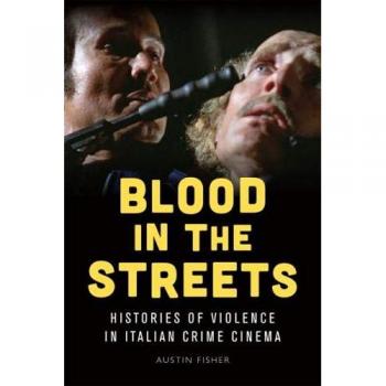 Blood in the Streets: Histories of Violence in Italian Crime Cinema