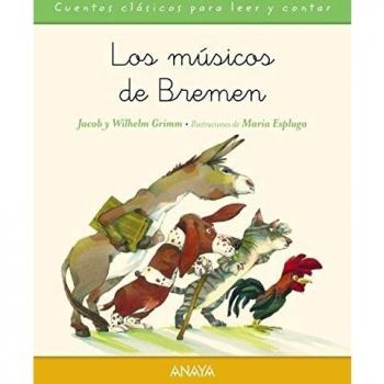 Los músicos de Bremen: Los musicos de Bremen - Grimm, Jacob/grimm, Wilhelm