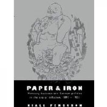 Paper and Iron: Negocios de Hamburgo y Política Alemana en la Era de Inflación, 1897-1927 - Edición Dura Cambridge